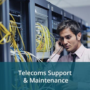telecoms-support and maintenance